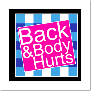 Back And Body Hurts Posters and Art